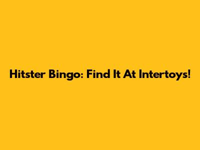 Hitster Bingo: Find It At Intertoys!