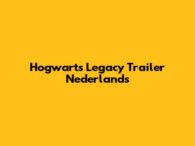 Hogwarts Legacy Trailer Nederlands
