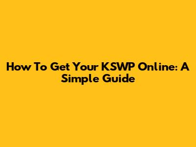 How To Get Your KSWP Online: A Simple Guide