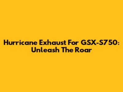 Hurricane Exhaust For GSX-S750: Unleash The Roar