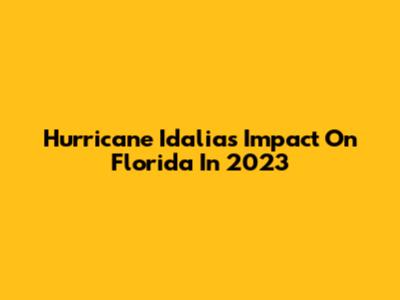 Hurricane Idalia's Impact On Florida In 2023
