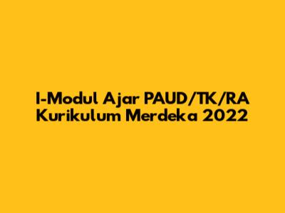 I-Modul Ajar PAUD/TK/RA Kurikulum Merdeka 2022