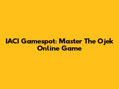 IACI Gamespot: Master The Ojek Online Game