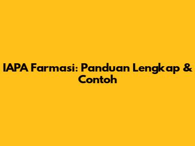 IAPA Farmasi: Panduan Lengkap & Contoh