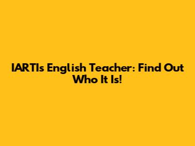 IARTI's English Teacher: Find Out Who It Is!