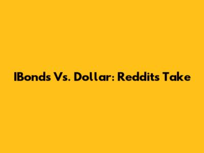 IBonds Vs. Dollar: Reddit's Take