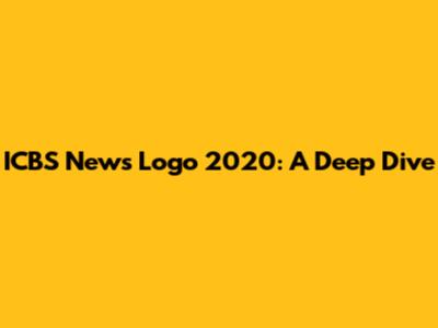 ICBS News Logo 2020: A Deep Dive