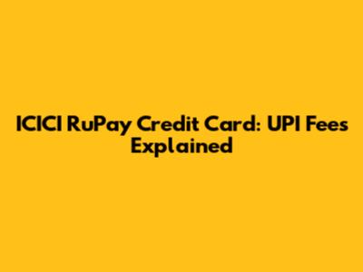 ICICI RuPay Credit Card: UPI Fees Explained
