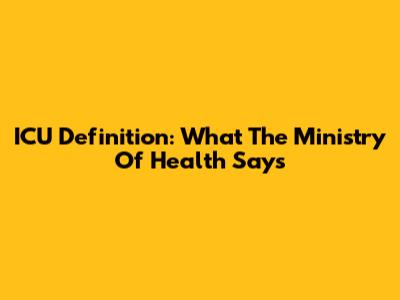 ICU Definition: What The Ministry Of Health Says