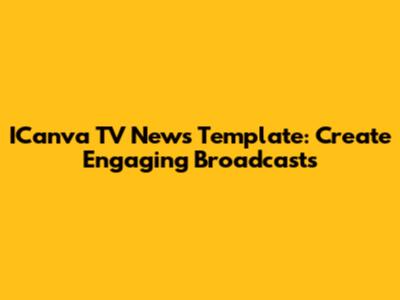 ICanva TV News Template: Create Engaging Broadcasts