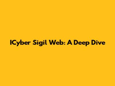 ICyber Sigil Web: A Deep Dive