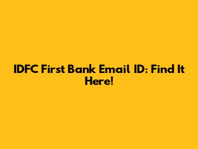 IDFC First Bank Email ID: Find It Here!