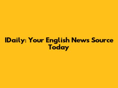 IDaily: Your English News Source Today
