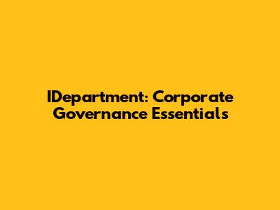 IDepartment: Corporate Governance Essentials