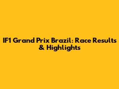 IF1 Grand Prix Brazil: Race Results & Highlights