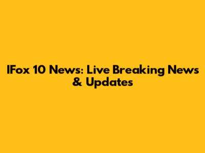 IFox 10 News: Live Breaking News & Updates