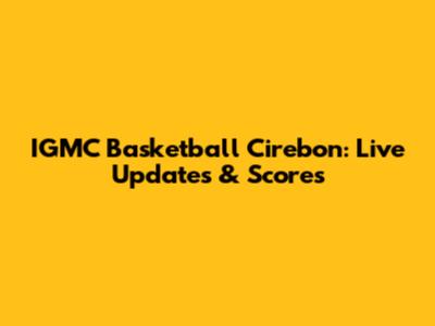 IGMC Basketball Cirebon: Live Updates & Scores