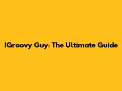 IGroovy Guy: The Ultimate Guide