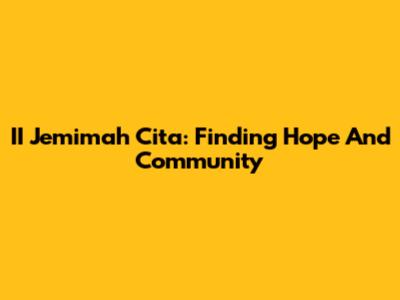 II Jemimah Cita: Finding Hope And Community