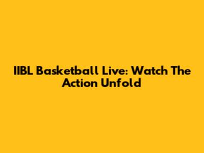 IIBL Basketball Live: Watch The Action Unfold