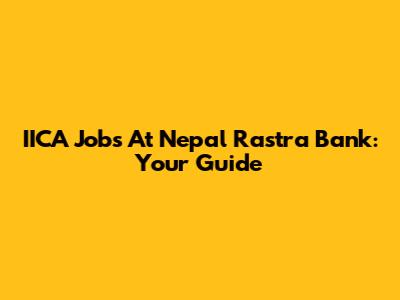 IICA Jobs At Nepal Rastra Bank: Your Guide