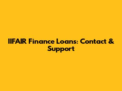 IIFAIR Finance Loans: Contact & Support