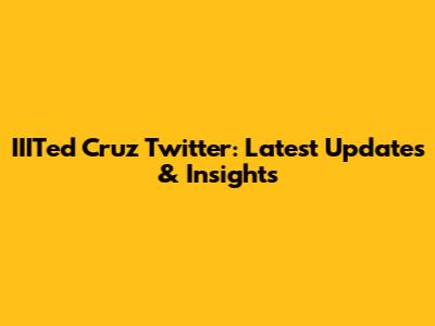 IIITed Cruz Twitter: Latest Updates & Insights