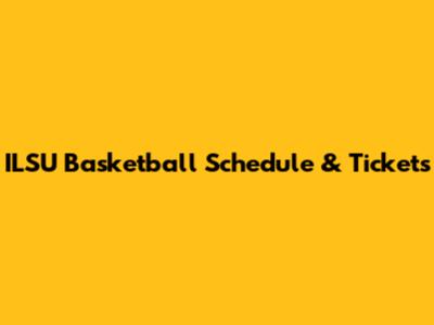 ILSU Basketball Schedule & Tickets