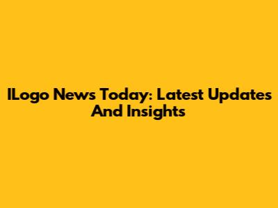 ILogo News Today: Latest Updates And Insights