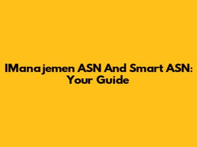 IManajemen ASN And Smart ASN: Your Guide
