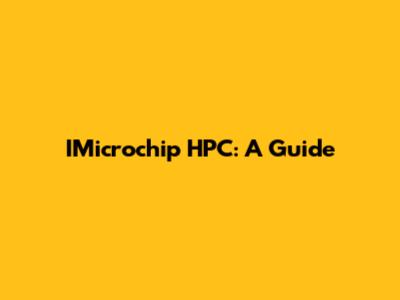 IMicrochip HPC: A Guide