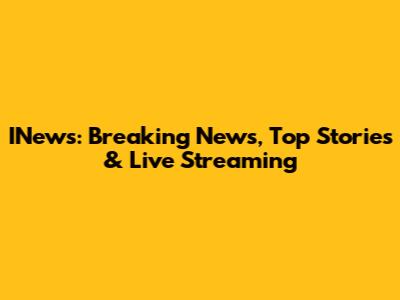 INews: Breaking News, Top Stories & Live Streaming