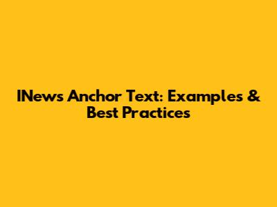 INews Anchor Text: Examples & Best Practices