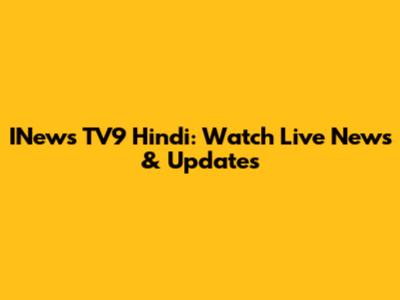 INews TV9 Hindi: Watch Live News & Updates