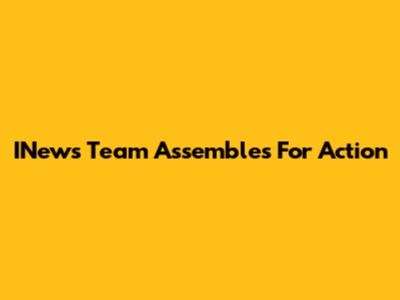 INews Team Assembles For Action