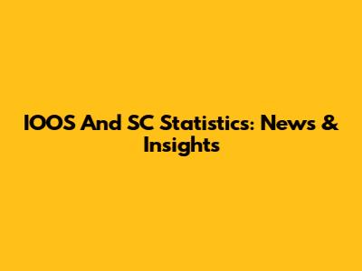 IOOS And SC Statistics: News & Insights