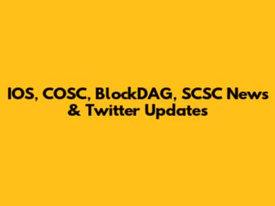 IOS, COSC, BlockDAG, SCSC News & Twitter Updates