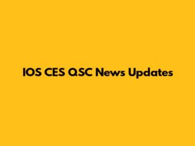 IOS CES QSC News Updates