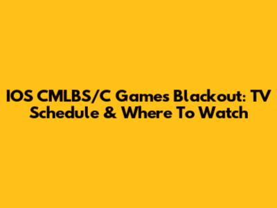 IOS CMLBS/C Games Blackout: TV Schedule & Where To Watch