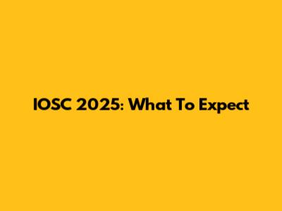 IOSC 2025: What To Expect