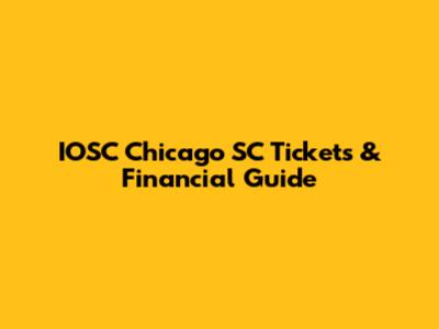 IOSC Chicago SC Tickets & Financial Guide