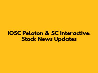 IOSC Peloton & SC Interactive: Stock News Updates
