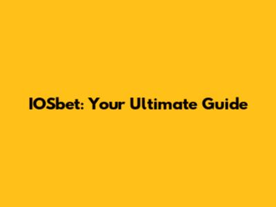 IOSbet: Your Ultimate Guide