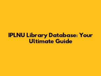 IPLNU Library Database: Your Ultimate Guide