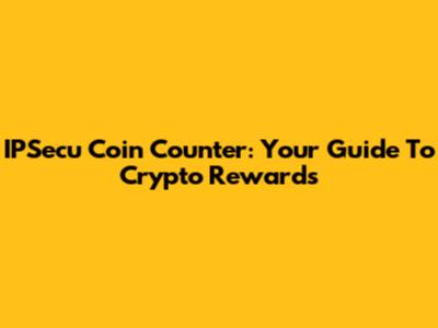 IPSecu Coin Counter: Your Guide To Crypto Rewards