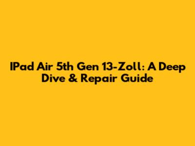 IPad Air 5th Gen 13-Zoll: A Deep Dive & Repair Guide