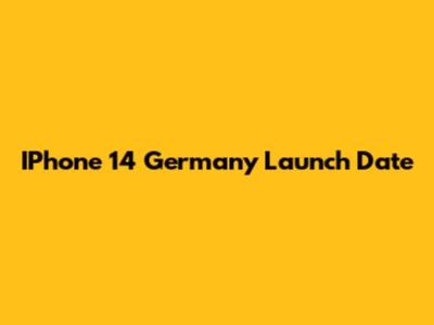 IPhone 14 Germany Launch Date
