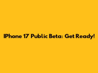 IPhone 17 Public Beta: Get Ready!