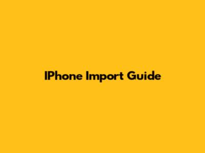 IPhone Import Guide