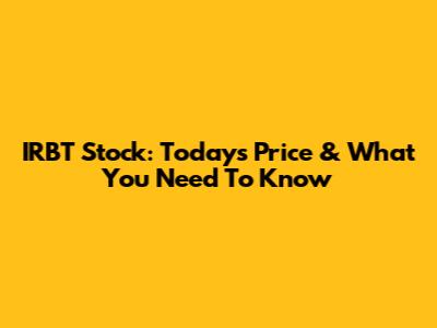 IRBT Stock: Today's Price & What You Need To Know
